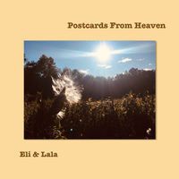 Postcards From Heaven by Eli & Lala