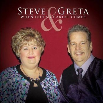 Steve & Greta - When God's Chariot Comes
