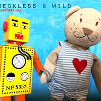 Reckless & Wild by Manitoba Hal