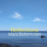 Reflections - EP 2022 by Mara Bettencourt
