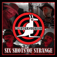 Six Shots of Strange by THE STRANGEROOS