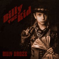 Billy The Kid by Billy Droze