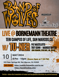 Bornemann Theater, San Marcos, CA - Opening for Tu-Ner - 7:30pm