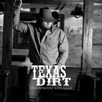 Texas Dirt by Dawson Drake
