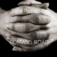 Time Passes On by Romans Road