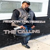 The Calling Ep by Reborn tha Rebizzle 