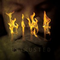 Fire by Entrusted