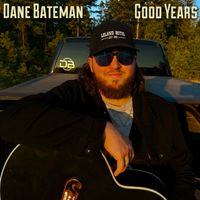 Good Years by Dane Bateman