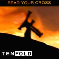 Bear Your Cross by TENFOLD