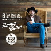 6 Feet Under and Still Going Down by Tommy Buller