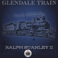 Glendale Train by Ralph Stanley II