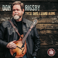 These Days I Stand Alone by Don Rigsby
