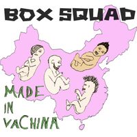 Box Squad: Made In VaChina