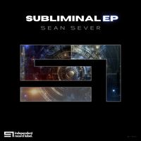 Subliminal EP by Sean Sever