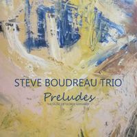 Preludes: The Music of George Gershwin by Steve Boudreau Trio