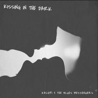 Kissing In The Dark by Kaliopi & The Blues Messengers