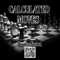 Calculated Moves by RoninzVizion 