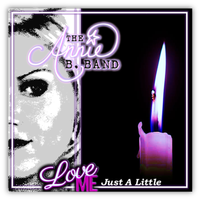 "Love Me Just A Little" by The Annie B. Band