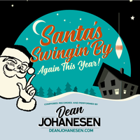 Santa's Swingin' By Again This Year by Dean Johanesen