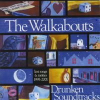 Drunken Soundtracks Vol. 1 by The Walkabouts