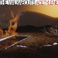 Acetylene by The Walkabouts