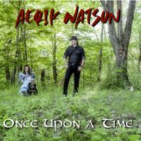 Once Upon a Time by Aerik Watson
