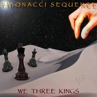 We Three Kings by Fibonacci Sequence
