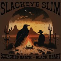 Scorched Earth - Black Heart by Slackeye Slim