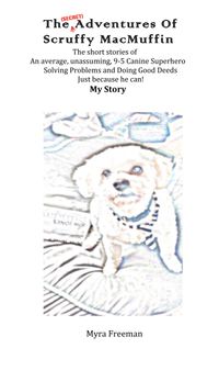 The (Secret) Adventures of Scruffy MacMuffin: My Story original E-Book