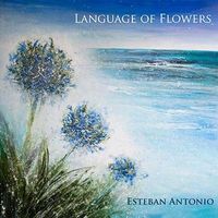 Language of the Flowers  by Esteban Antonio