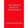 Advanced Musical Mechanics