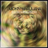Smokin' Marijuana by Kasey Rausch feat. The Naughty Pines