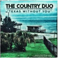 Texas Without You by The Country Duo