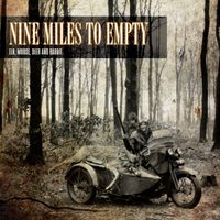 Nine Miles to Empty - Elk, Moose, Deer and Rabbit