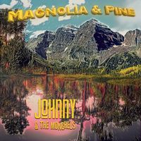 Magnolia & Pine by Johnny & The Mongrels