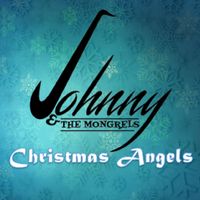 Christmas Angels by Johnny & The Mongrels