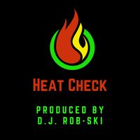 Heat Check by D.J. Rob-Ski