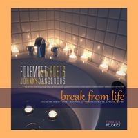 Break From Life by Foremost Poets