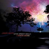 A Season Undone by Jason Heath & The Greedy Souls