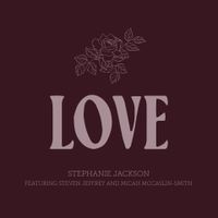 LOVE by Stephanie Jackson