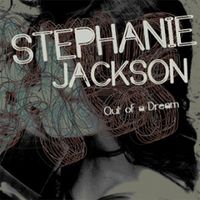 Out of a Dream by Stephanie Jackson