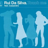 Touch Me  by Rui da Silva (Darkly A.M. remix)