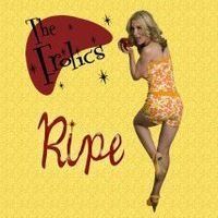 Ripe by The Frolics