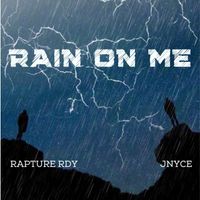 Rain on me  by Rapture RDY