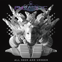 All Seen and Unseen by PYRAMIDIC