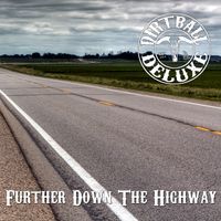 Further Down the Highway by Dirtball Deluxe