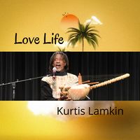 Love Life by Kurtis Lamkin