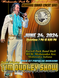 Mishawaka Park & Recreations Presents: Summer Concert Series (Starring: Tim Dudley Show- Tribute to the King of Rock-n-Roll)