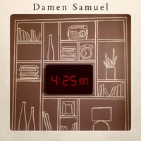 4:25 AM by Damen Samuel
