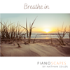Breathe In- For Solo Piano: Sheet Music